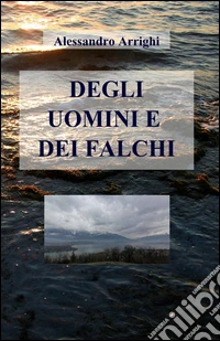 Degli uomini e dei falchi