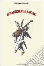 La tradizione delle maschere libro