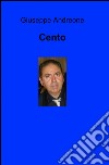 Cento libro di Andreone Giuseppe