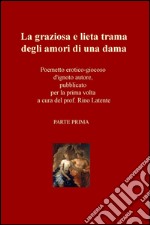 La graziosa e lieta trama degli amori di una dama libro