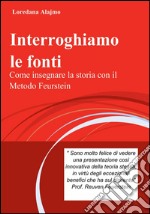 Interroghiamo le fonti libro