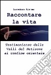 Raccontare la vita libro