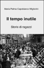 Il tempo inutile libro