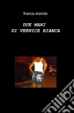 Due mani di vernice bianca libro