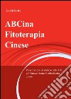 ABCina. Fitoterapia cinese libro di Sotte Lucio