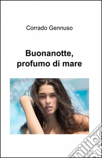 Buonanotte, profumo di mare libro