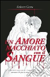 Un amore macchiato con il sangue... libro