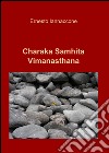 Charaka Samhita Vimanasthana libro di Iannaccone Ernesto