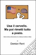 Usa il cervello. Ma poi rimetti tutto a posto libro