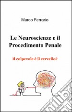 Le neuroscienze e il procedimento penale libro