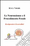 Le neuroscienze e il procedimento penale libro di Ferrario Marco