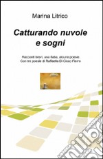 Catturando nuvole e sogni libro