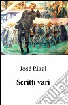 Scritti vari libro di Rizal y Alonso José