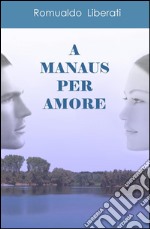 A manaus per amore libro