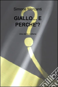 Giallo... e perché? libro