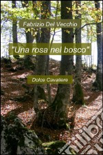 Una rosa nel bosco