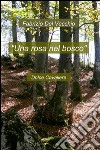 Una rosa nel bosco libro