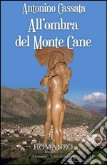 All'ombra del monte Cane libro