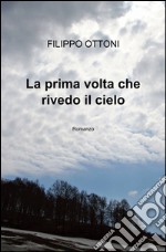 La prima volta che rivedo il cielo