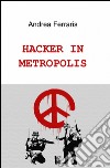 Hacker in metropolis libro