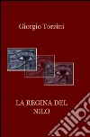 La regina del Nilo libro di Torzini Giorgio