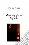 Caravaggio ar pigneto libro