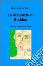 Le disgrazie di Ro.Meo libro