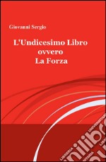 L'undicesimo libro ovvero la forza libro