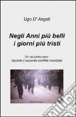 Negli anni più belli i giorni più tristi libro