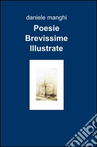 Poesie brevissime illustrate libro