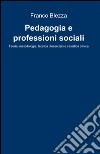 Pedagogia e professioni sociali libro