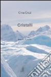 Cristalli libro di Dezi Gina