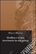 Modica e il suo territorio in età greca libro