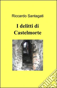 I delitti di Castelmorte libro