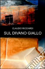 Sul divano giallo libro