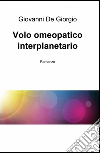 Volo omeopatico interplanetario libro