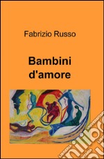 Bambini d'amore libro