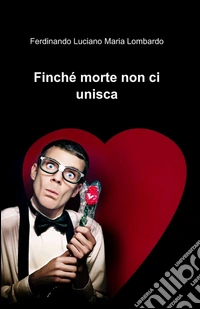 Finché morte non ci unisca libro
