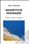 Magnetiche risonanze libro di Bannoni Mario