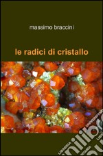 Le radici di cristallo libro