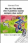 Ma chi l'ha detto che il postino suona sempre due volte? libro