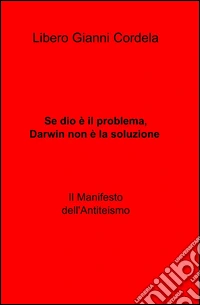 Se Dio è il problema, Darwin non è la soluzione libro