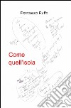 Come quell'isola libro di Ruffo Francesco