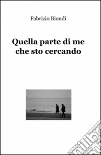 Quella parte di me che sto cercando libro