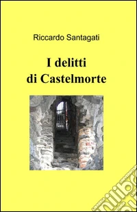 I delitti di Castelmorte libro