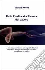 Dalla perdita alla ricerca del lavoro libro