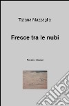 Frecce tra le nubi libro