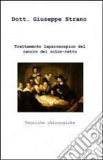 Trattamento laparoscopico del cancro del colon-retto libro