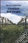 I sentieri dell'utopia libro di Pennacchia Marco