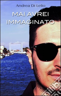 Mai avrei immaginato libro